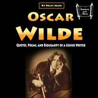 Oscar Wilde: Quotes, Poems, and Biography of a Genius Writer - Kelly Mass