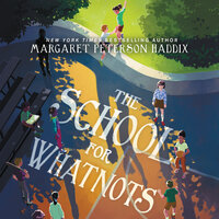 The School for Whatnots - Margaret Peterson Haddix