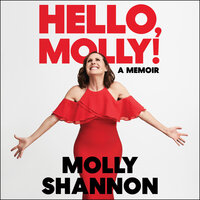 Hello, Molly! - Sean Wilsey, Molly Shannon