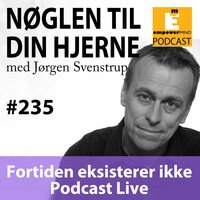 #235 Fortiden eksisterer ikke - Podcast LIve