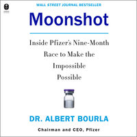 Moonshot: Inside Pfizer's Nine-Month Race to Make the Impossible Possible - Dr. Albert Bourla