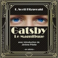 Gatsby le Magnifique: avec Introduction de Jérôme Pilette - Francis Scott Fitzgerald