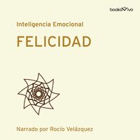 Felicidad (Happiness) - Annie McKee, Daniel Gilbert, Gretchen Spreitzer, Teresa Amabile