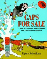 Caps For Sale: The Tale of a Peddler, Some Monkeys and Their Monkey Business - Esphyr Slobodkina
