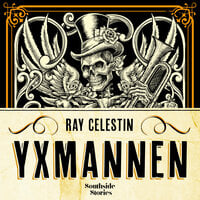 Yxmannen - Ray Celestin
