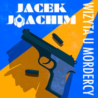 Wizyta u mordercy - Jacek Joachim