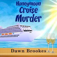 Honeymoon Cruise Murder - Dawn Brookes