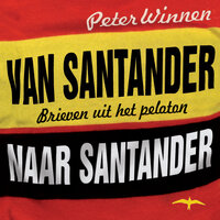 Van Santander naar Santander: Brieven uit het peloton - Peter Winnen