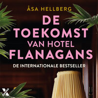 De toekomst van Hotel Flanagans - Åsa Hellberg