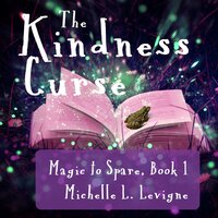 The Kindness Curse - Michelle L. Levigne