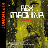 Rex machina : Anno 2076 - Johan Leth