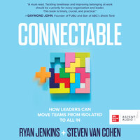 Connectable: How Leaders Can Move Teams From Isolated to All In - Ryan Jenkins, Steven Van Cohen