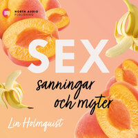 Sex - sanningar och myter - Lin Holmquist