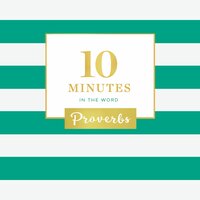 10 Minutes in the Word: Proverbs - Zondervan