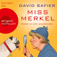 Miss Merkel: Mord in der Uckermark (Ungekürzt) - David Safier