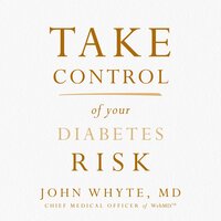 Take Control of Your Diabetes Risk - John Whyte