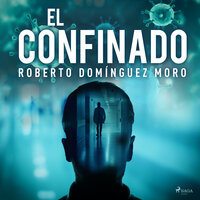 El confinado - Roberto Domínguez Moro