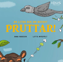 En liten bok om mycket pruttar! - Lotta Myrefelt, Anna Hansson