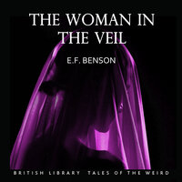 The Woman in the Veil - E.F. Benson