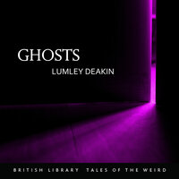 Ghosts - Lumley Deakin