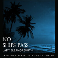 No Ships Pass - Lady Eleanor Smith