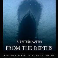 From the Depths - F. Britten Austin