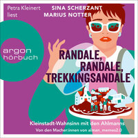 Randale, Randale, Trekkingsandale: Kleinstadt-Wahnsinn mit den Ahlmanns - Marius Notter, Sina Scherzant