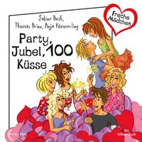 Freche Mädchen: Party, Jubel, 100 Küsse - Thomas Brinx, Sabine Both