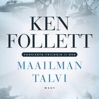 Maailman talvi: Vuosisata-trilogia II - Ken Follett