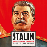 Stalin: Diktaattorin uusi elämäkerta - Oleg V. Hlevnjuk