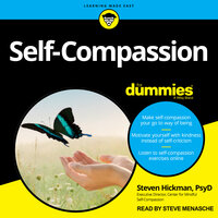 Self-Compassion For Dummies - Steven Hickman, PsyD