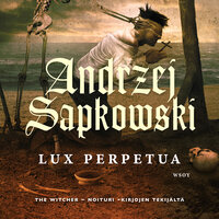 Lux perpetua 1 - Andrzej Sapkowski