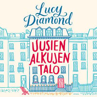 Uusien alkujen talo - Lucy Diamond