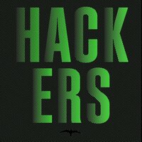 Hackers: Over de vrijheidsstrijders van het internet