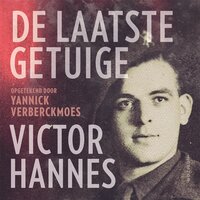 De laatste getuige: Hoe ik met de Brigade Piron België bevrijdde - Yannick Verberckmoes, Victor Hannes