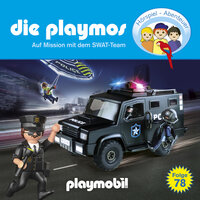 Die Playmos: Auf Mission mit dem SWAT-Team - Florian Fickel, David Bredel