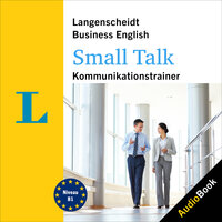 Langenscheidt Business English Small Talk: Kommunikationstraining