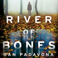 River of Bones - Dan Padavona