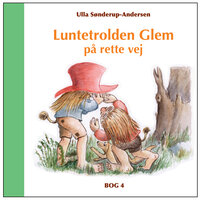 Luntetrolden Glem på rette vej: Bog 4 - Ulla Sønderup-Andersen