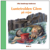 Luntetrolden Glem på rejse: Bog 2 - Ulla Sønderup-Andersen