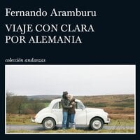 Viaje con Clara por Alemania - Fernando Aramburu