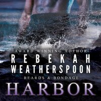 Harbor: Beards and Bondage, Book 3 - Rebekah Weatherspoon