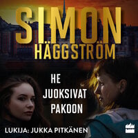 He juoksivat pakoon - Simon Häggström
