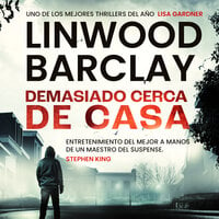 Demasiado cerca de casa - Linwood Barclay