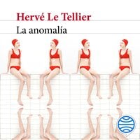 La anomalía - Hervé Le Tellier