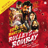 Bullets Over Bombay: Satya and the Hindi Film Gangster - Uday Bhatia