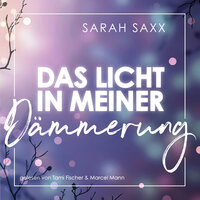 Das Licht in meiner Dämmerung - Sarah Saxx