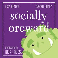 Socially Orcward - Lisa Henry, Sarah Honey