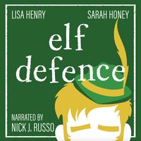 Elf Defence - Lisa Henry, Sarah Honey