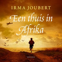 Een thuis in Afrika - Irma Joubert